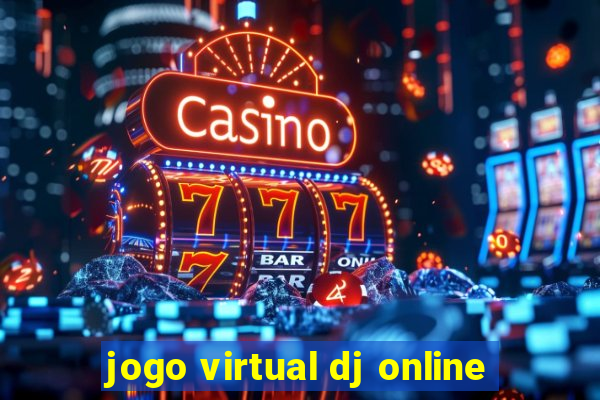 jogo virtual dj online